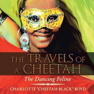 The Travels of a Cheetah de Charlotte Boyd