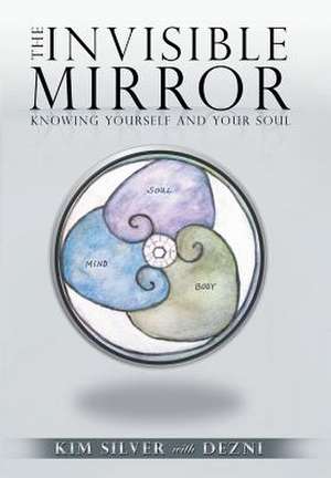 The Invisible Mirror de Kim Silver