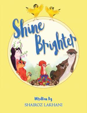 Shine Brighter de Shairoz Lakhani