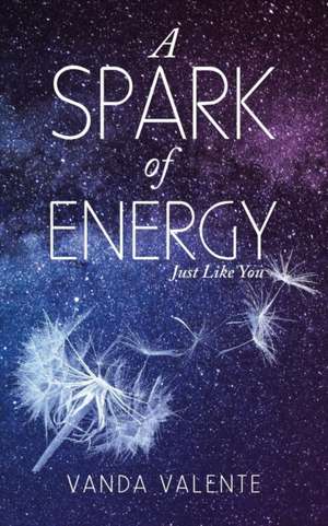 A Spark of Energy de Vanda Valente