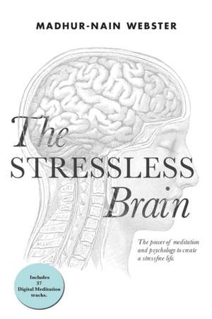 The Stressless Brain de Madhur-Nain Webster