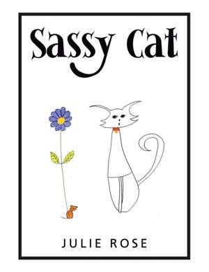 Sassy Cat de Julie Rose