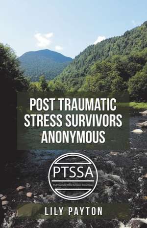 Post Traumatic Stress Survivors Anonymous de Lily Payton