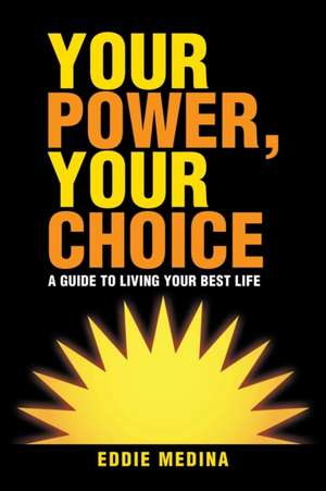 Your Power, Your Choice de Eddie Medina