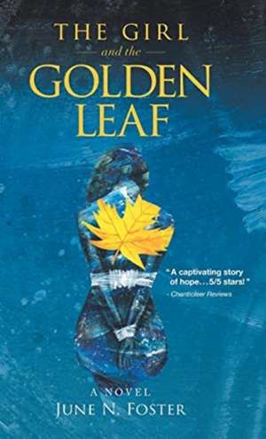 The Girl and the Golden Leaf de June N. Foster