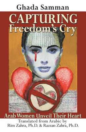 Capturing Freedom's Cry de Ghada Samman