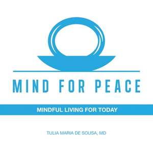 Mind for Peace de Tulia Maria de Sousa MD