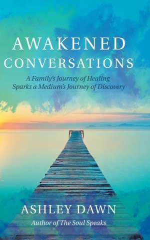 Awakened Conversations de Ashley Dawn