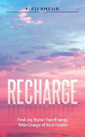 Recharge de Kirsi Bhasin