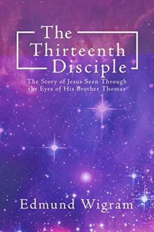 The Thirteenth Disciple de Edmund Wigram