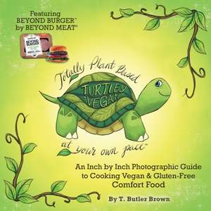 Turtley Vegan de T. Butler Brown