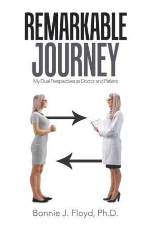 Remarkable Journey de Bonnie J. Floyd Ph. D.