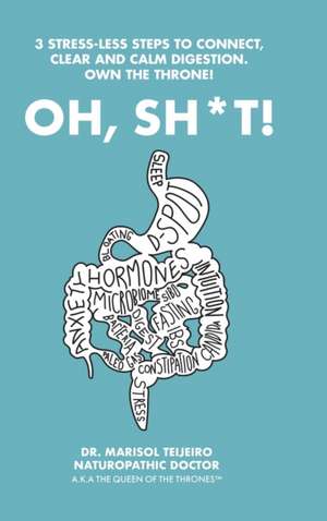 Oh, Sh*T! de Marisol Teijeiro