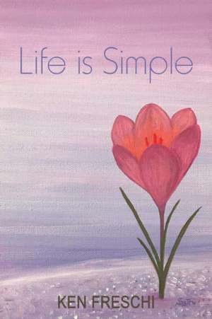 Life Is Simple de Ken Freschi