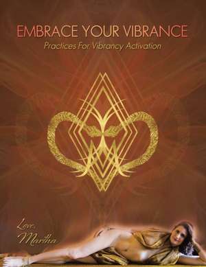 Embrace Your Vibrance de Martha Langer