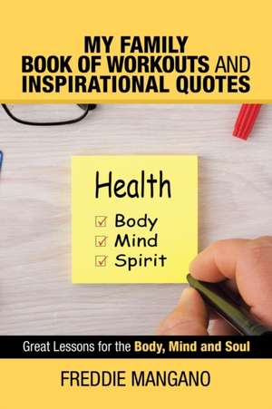 My Family Book of Workouts and Inspirational Quotes de Freddie Mangano