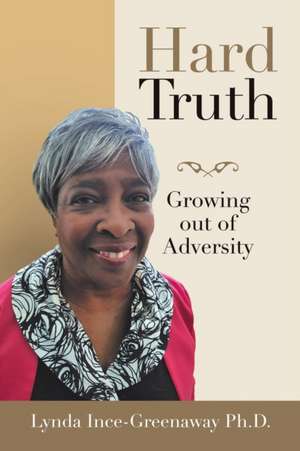 Hard Truth de Lynda Ince-Greenaway