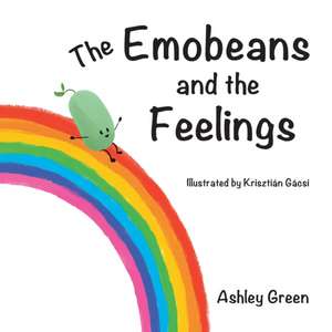 The Emobeans and the Feelings de Ashley Green