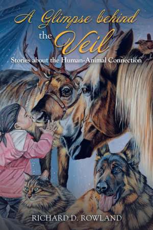 A Glimpse Behind the Veil de Richard D. Rowland