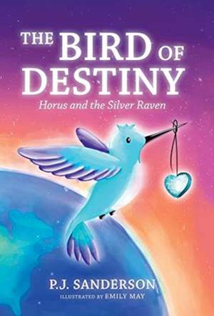 The Bird of Destiny de P. J. Sanderson