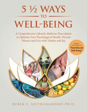 5 ½ Ways to Well-Being de Ruben Seetharamdoo