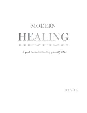 Modern Healing de Disha
