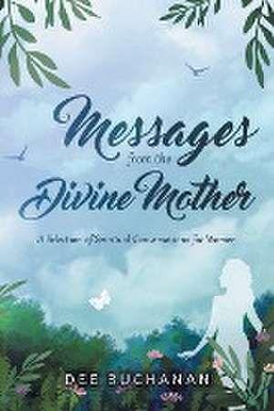 Messages from the Divine Mother de Dee Buchanan