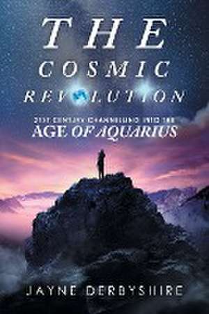 The Cosmic Revolution de Jayne Derbyshire