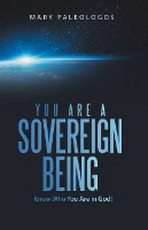 You Are a Sovereign Being de Mary Paleologos