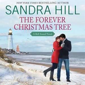 The Forever Christmas Tree: A Bell Sound Novel de Sandra Hill