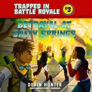 Betrayal at Salty Springs: An Unofficial Fortnite Adventure Novel de Devin Hunter