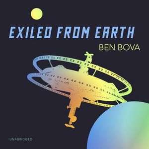 Exiled from Earth de Ben Bova