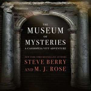 The Museum of Mysteries: A Cassiopeia Vitt Adventure de Steve Berry