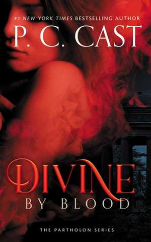 Divine by Blood de P. C. Cast