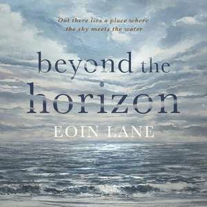 Beyond the Horizon de Eoin Lane