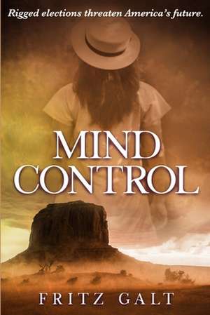 Mind Control: A Brad West Spy Thriller de Fritz Galt