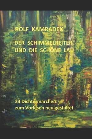 Der Schimmelreiter Und Die Sch de Rolf Kamradek