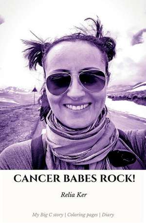 Cancer Babes Rock! de Relia Ker