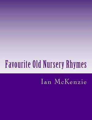 Favourite Old Nursery Rhymes de Ian McKenzie