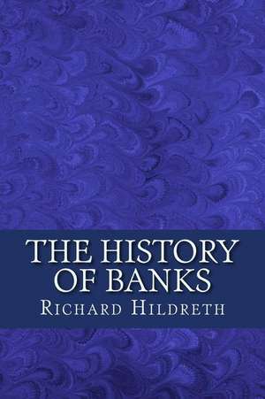 The History of Banks de Richard Hildreth