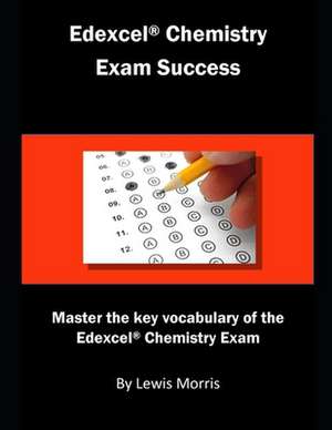 Edexcel Chemistry Exam Success de Lewis Morris