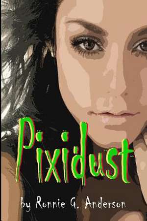 Pixidust de Ronnie G. Anderson