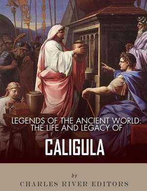 Legends of the Ancient World de Charles River Editors