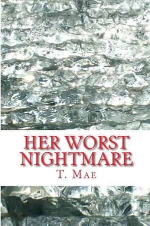 Her Worst Nightmare de Mae, T.