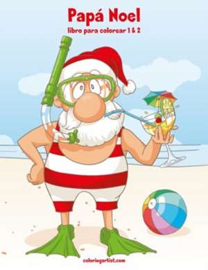 Papa Noel Libro Para Colorear 1 & 2 de Nick Snels