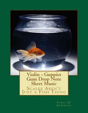 Violin - Guppies Gum Drop Note Sheet Music de Carol Jc Anderson