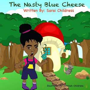 The Nasty Blue Cheese de Childress, Miss Sarai