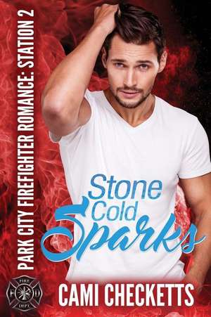 Stone Cold Sparks de Cami Checketts