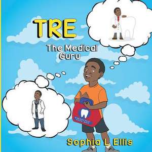 Tre the Medical Guru de Ellis, Sophia L.