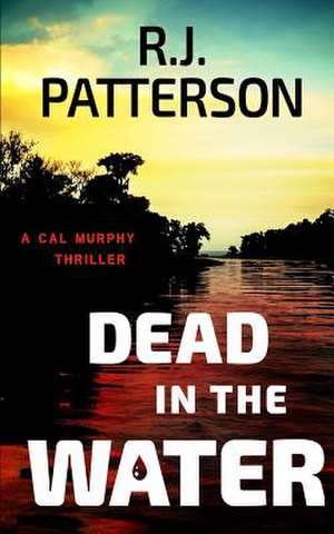 Dead in the Water de Patterson, R. J.